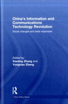 China's Information and Communications Technology Revolution : Social changes and state responses