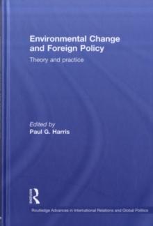 Environmental Change and Foreign Policy : Theory and Practice