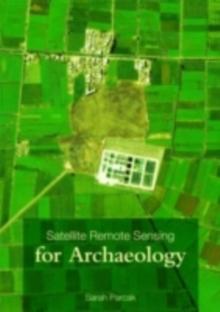 Satellite Remote Sensing for Archaeology