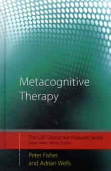 Metacognitive Therapy : Distinctive Features