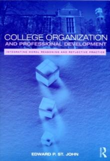 College Organization and Professional Development : Integrating Moral Reasoning and Reflective Practice