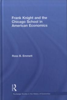 Frank Knight and the Chicago School in American Economics