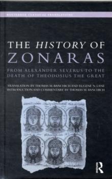 The History of Zonaras : From Alexander Severus to the Death of Theodosius the Great