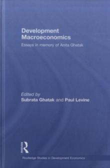 Development Macroeconomics : Essays in Memory of Anita Ghatak