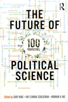 The Future of Political Science : 100 Perspectives