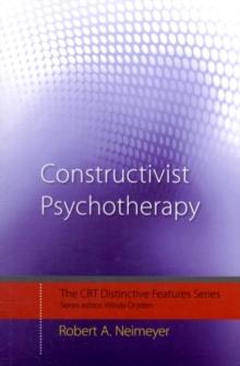 Constructivist Psychotherapy : Distinctive Features