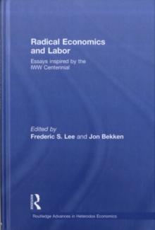 Radical Economics and Labour : Essays inspired by the IWW Centennial