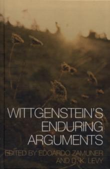 Wittgenstein's Enduring Arguments