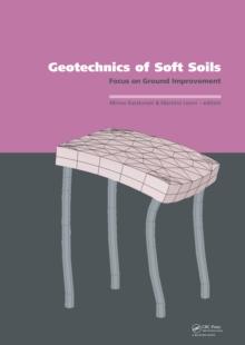 Geotechnics of Soft Soils: Focus on Ground Improvement : Proceedings of the 2nd International Workshop held in Glasgow, Scotland, 3 - 5 September 2008