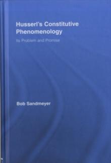 Husserl's Constitutive Phenomenology : Its Problem and Promise