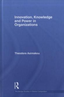 Innovation, Knowledge and Power in Organizations