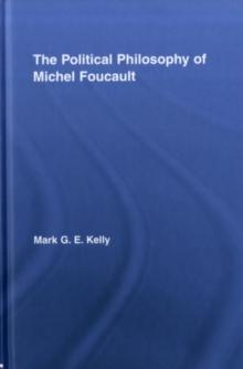 The Political Philosophy of Michel Foucault