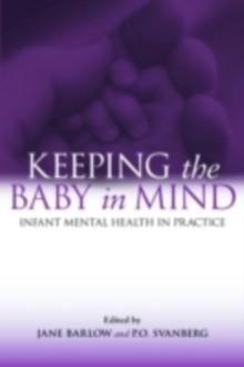 Keeping The Baby In Mind : Infant Mental Health in Practice