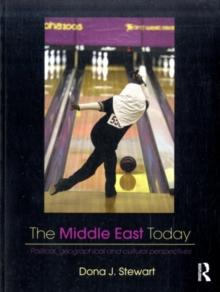 The Middle East Today : Political, Geographical and Cultural Perspectives