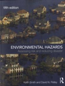 Environmental Hazards : Assessing risk and reducing disaster