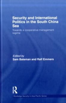 Security and International Politics in the South China Sea : Towards a co-operative management regime