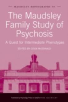 The Maudsley Family Study of Psychosis : A Quest for Intermediate Phenotypes