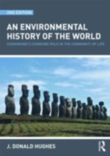 An Environmental History of the World : Humankind's Changing Role in the Community of Life