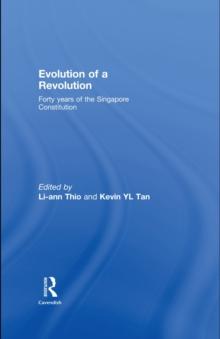 Evolution of a Revolution : Forty Years of the Singapore Constitution