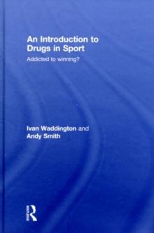 An Introduction to Drugs in Sport : Addicted to Winning?