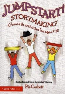 Jumpstart! Storymaking : Games and Activities for Ages 7-12