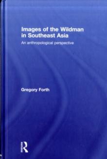 Images of the Wildman in Southeast Asia : An Anthropological Perspective