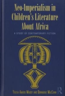 Neo-Imperialism in Children's Literature About Africa : A Study of Contemporary Fiction