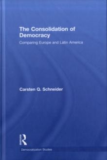 The Consolidation of Democracy : Comparing Europe and Latin America