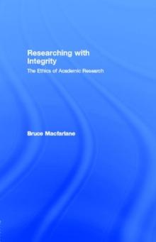 Researching with Integrity : The Ethics of Academic Enquiry