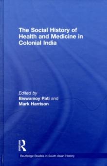 The Social History of Health and Medicine in Colonial India