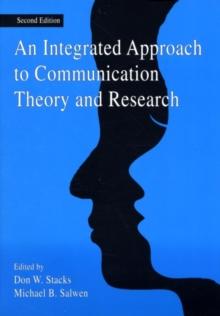 An Integrated Approach to Communication Theory and Research