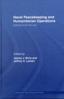 Naval Peacekeeping and Humanitarian Operations : Stability from the Sea