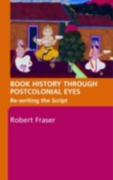 Book History Through Postcolonial Eyes : Rewriting the Script