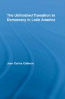 The Unfinished Transition to Democracy in Latin America