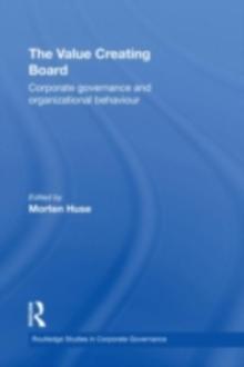 The Value Creating Board : Corporate Governance and Organizational Behaviour