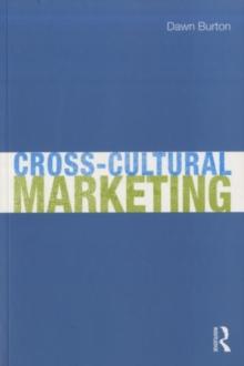 Cross-Cultural Marketing : Theory, practice and relevance