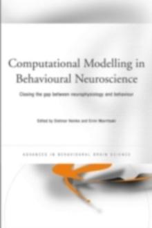 Computational Modelling in Behavioural Neuroscience : Closing the Gap Between Neurophysiology and Behaviour