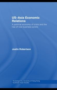 US-Asia Economic Relations : A political economy of crisis and the rise of new business actors