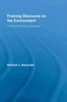 Framing Discourse on the Environment : A Critical Discourse Approach