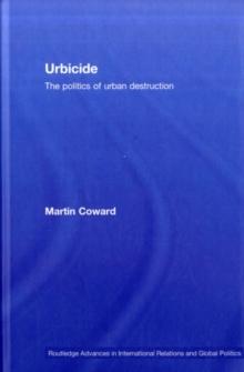 Urbicide : The Politics of Urban Destruction