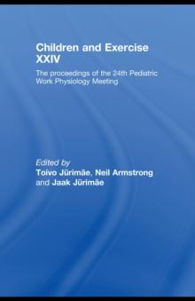 Children and Exercise XXIV : The Proceedings of the 24th Pediatric Work Physiology Meeting