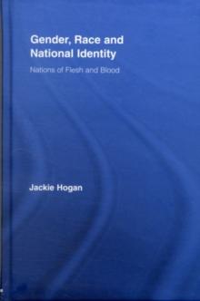 Gender, Race and National Identity : Nations of Flesh and Blood