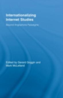 Internationalizing Internet Studies : Beyond Anglophone Paradigms