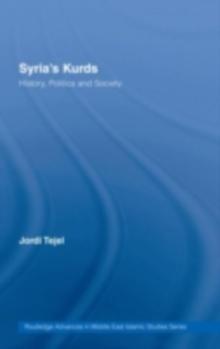 Syria's Kurds : History, Politics and Society