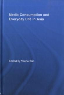 Media Consumption and Everyday Life in Asia