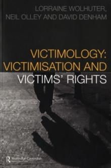 Victimology : Victimisation and Victims' Rights