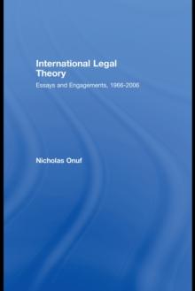 International Legal Theory : Essays and engagements, 1966-2006