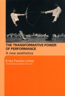 The Transformative Power of Performance : A New Aesthetics