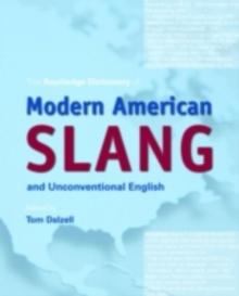 The Routledge Dictionary of Modern American Slang and Unconventional English