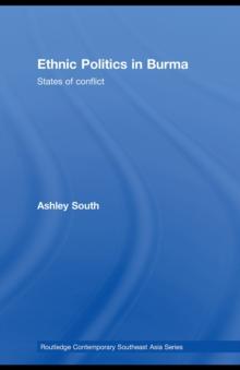 Ethnic Politics in Burma : States of Conflict